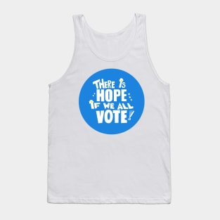 Hope if we Vote Tank Top